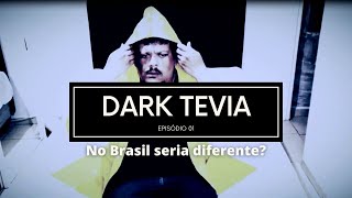DARK TEVIA Temp. 01 Episódio 01