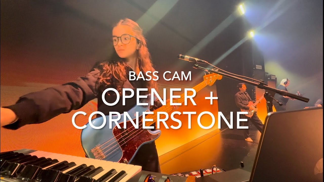 OPENER + CORNERSTONE - Hillsong Worship // BASS CAM 