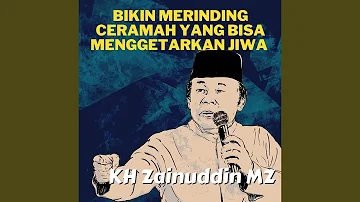 Bikin Merinding Ceramah Yang Bisa Menggetarkan Jiwa - KH Zainuddin MZ