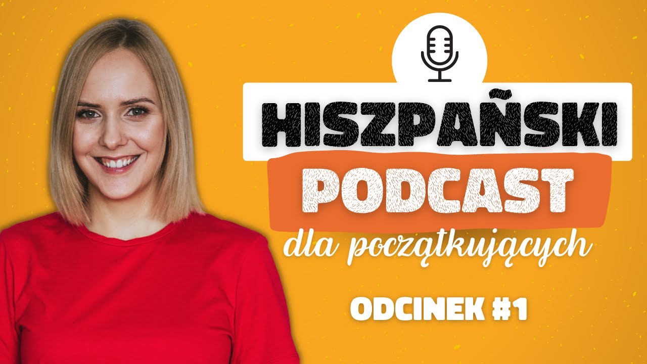 ¡Empezamos! | Podcast po hiszpańsku dla początkujących S1E1