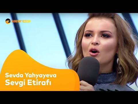 Sevda Yahyayeva - Sevgi Etirafı