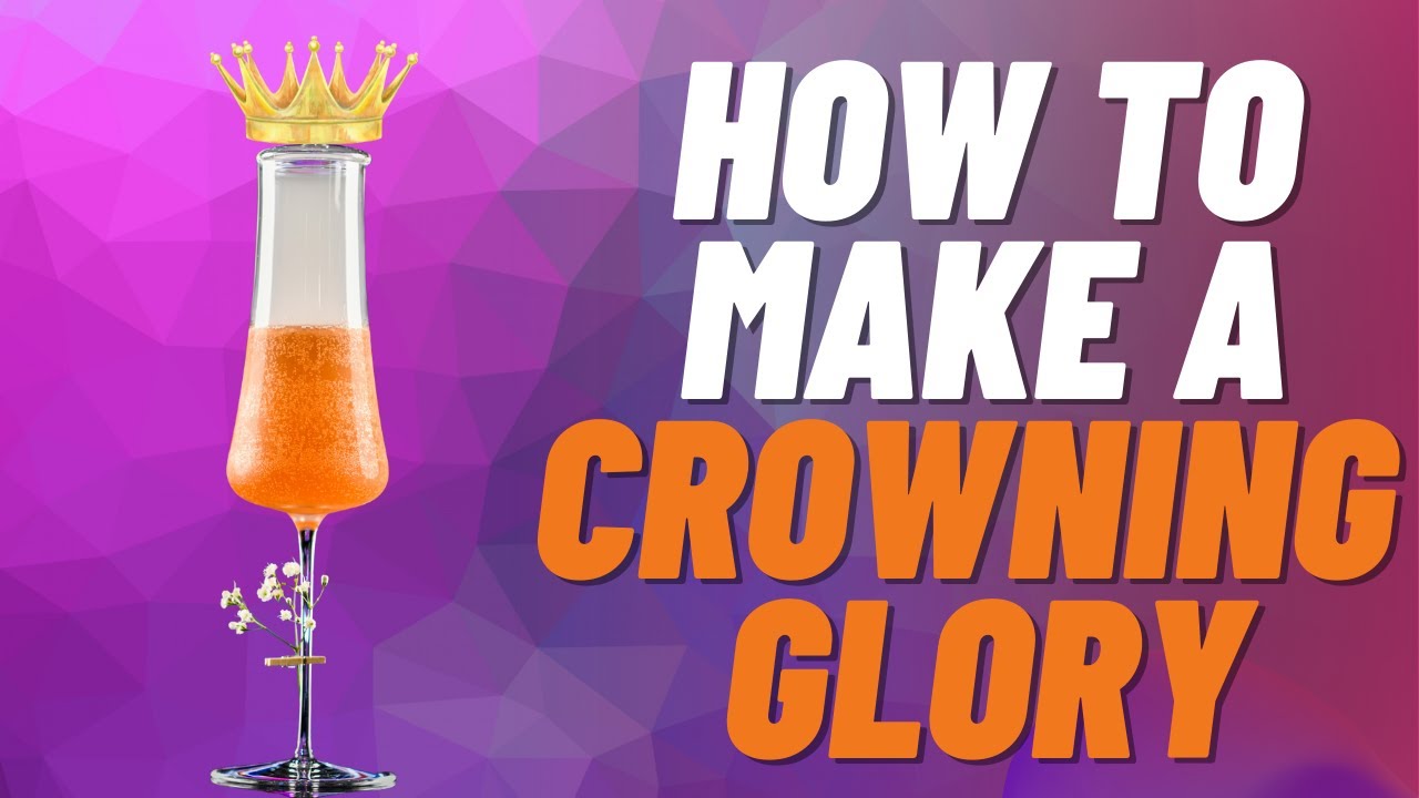 HOW TO MAKE AN CROWNING GLORY COCKTAIL YouTube
