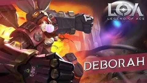 deborah gameplay legendo of ace ( Android iOS )