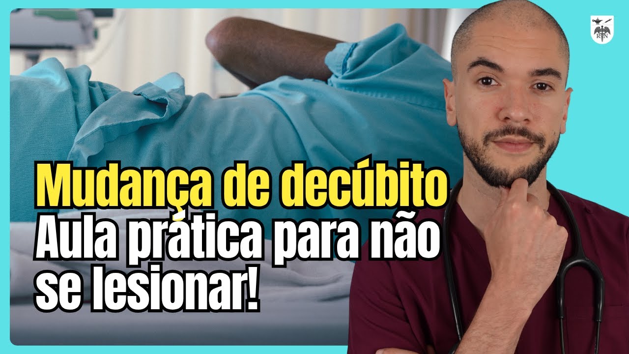 COMO REALIZAR A MUDANÇA DE DECÚBITO DE FORMA SEGURA E SIMPLES (Aula prática)