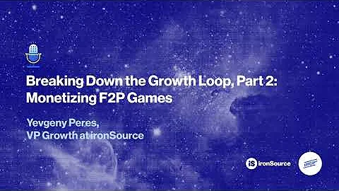 Breaking Down the Growth Loop, Part 2: Monetizing F2P Games | Yevgeny Peres | LevelUp Podcast