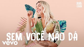 Ana Clara - Sem Você Não Dá (Lyric Video)