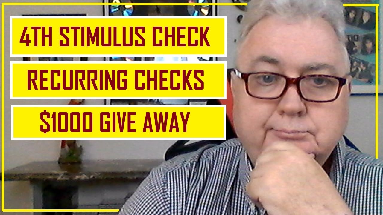 WILL WE GET A 4TH STIMULUS CHECK AND RECURRING STIMULUS CHECK AND THE