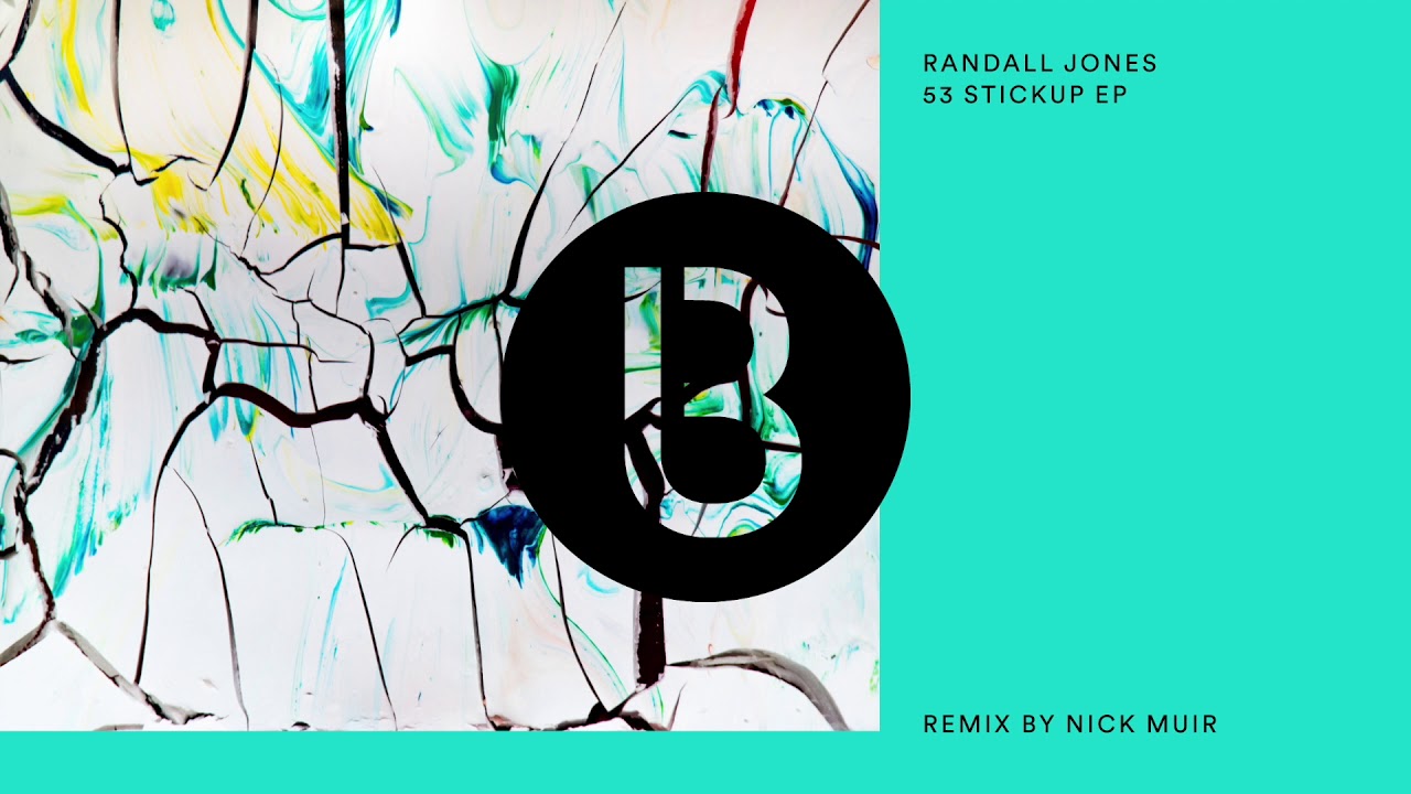 Randall Jones - 53 Stick Up  ( Nick Muir remix)