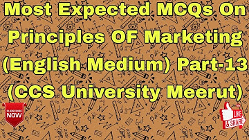 Most Expected MCQs On Principles OF Marketing (English Medium) Part-13 (CCS University Meerut)
