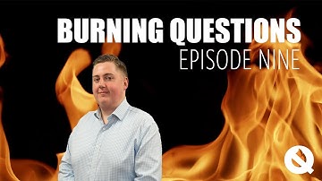 Burning Questions | EP 9: Customer FAQs (Part Two)