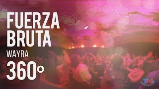 Metete adentro del alucinante show de Fuerza Bruta en 360