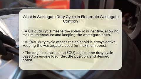 What Is Wastegate Duty Cycle In Electronic Wastegate Control? - Car Performance Pros