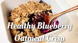 ヘルシーオートミールブルーベリークリスプ！Healthy Blueberry Oatmeal Crisp‼︎