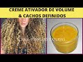 Creme ATIVADOR DE VOLUME E CACHOS DEFINIDOS para cabelos crespos, cacheados e secos.