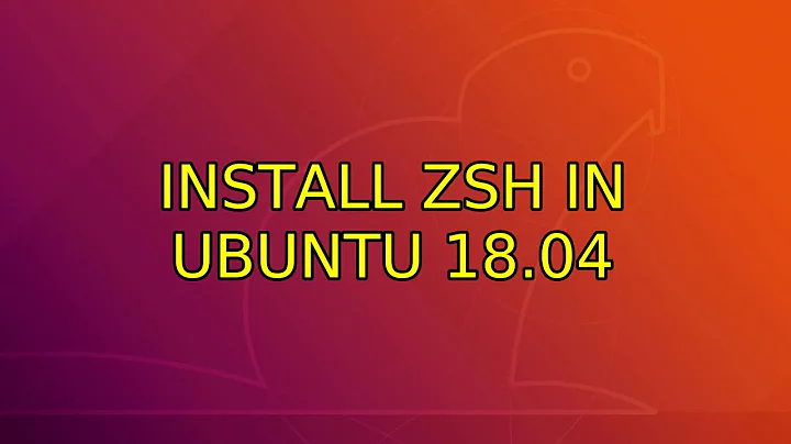 Ubuntu: Install zsh in Ubuntu 18.04