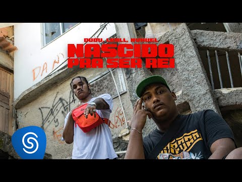 Dudu, LEALL e Nvhuel - Nascido Pra Ser Rei (Clipe Oficial)