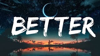 Khalid - Better (Lyrics)  |  Sabrina Music