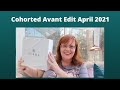 Cohorted Avant Edit Unboxing April 2021