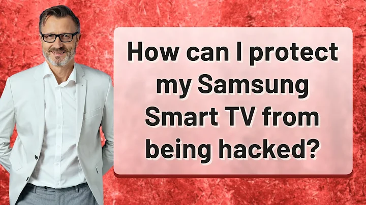 How can I protect my Samsung Smart TV from being hacked?