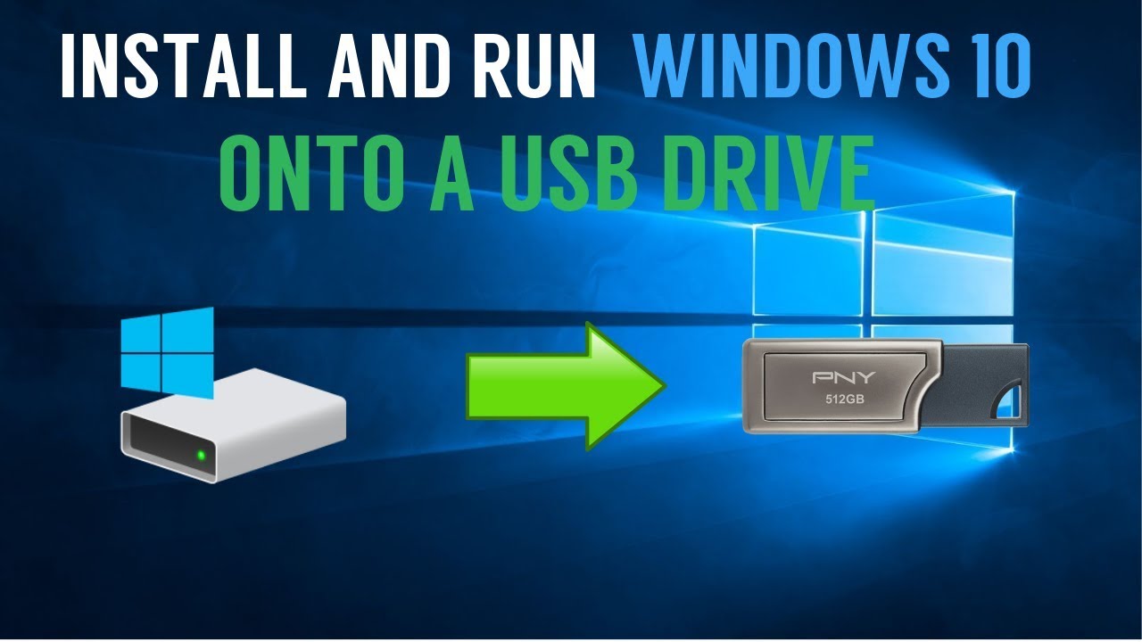 How To Install and Run Windows 10 Off A USB Flash Drive - YouTube