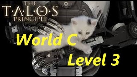 The Talos Principle | World C | Level 3