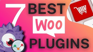 7 Best WooCommerce Plugins For WordPress