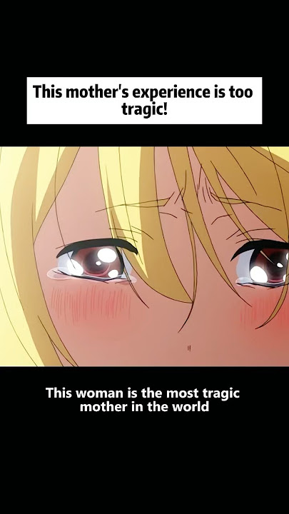 This mother's experience is too tragic! #anime #animeweeb #animeedit #youtube