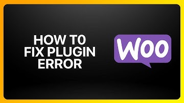 How To Fix WooCommerce Plugin Error Tutorial