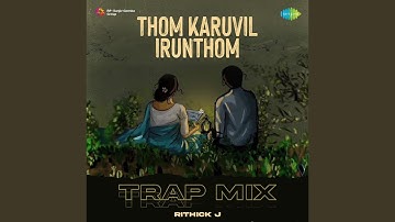 Thom Karuvil Irunthom - Trap Mix