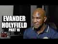 Evander Holyfield on Beating Mike Tyson, Tyson Accusing Him of Intentional Headbutts (Part 16)