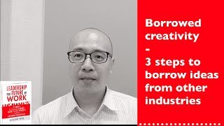 "Steal like an artist"? Borrowed creativity: 3 steps to borrow ideas from other industries