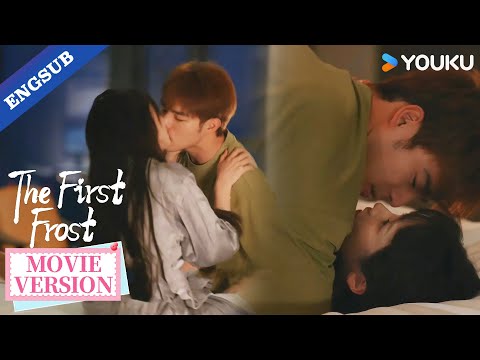 【Movie Version】My crush kissed me—then whispered he’d liked me forever. 🤫💓| The First Frost | YOUKU