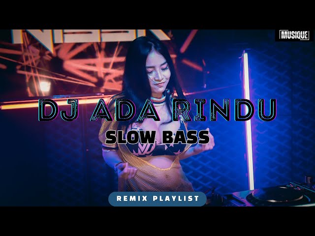 DJ ADA RINDU | DJ VIRAL TIKTOK REMIX SLOW FULL BASS class=