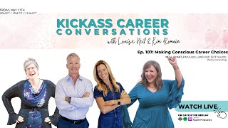 Ep 107: Making Conscious Career Choices