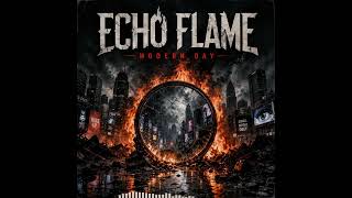 Echo Flame - Modern Day - Pure 80s Hard Rock and Metal Vibes