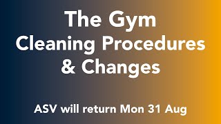 The Gym - Cleaning Procedures & Changes