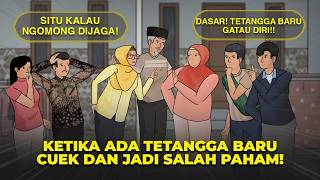 KETIKA ADA TETANGGA BARU YANG CUEK, SEMUA JADI SALAH PAHAM! | DRAMA ANIMASI