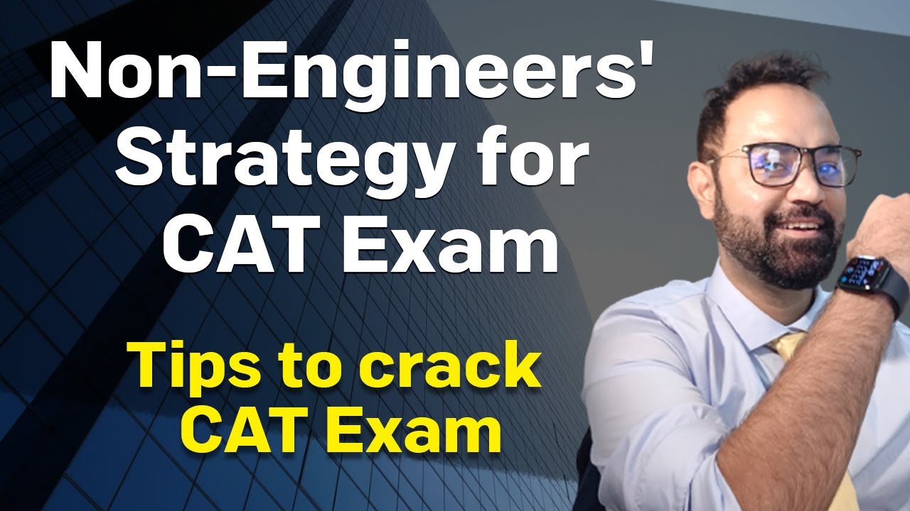 Non-Engineers' Strategy for CAT Exam | Tips to crack CAT Exam - YouTube