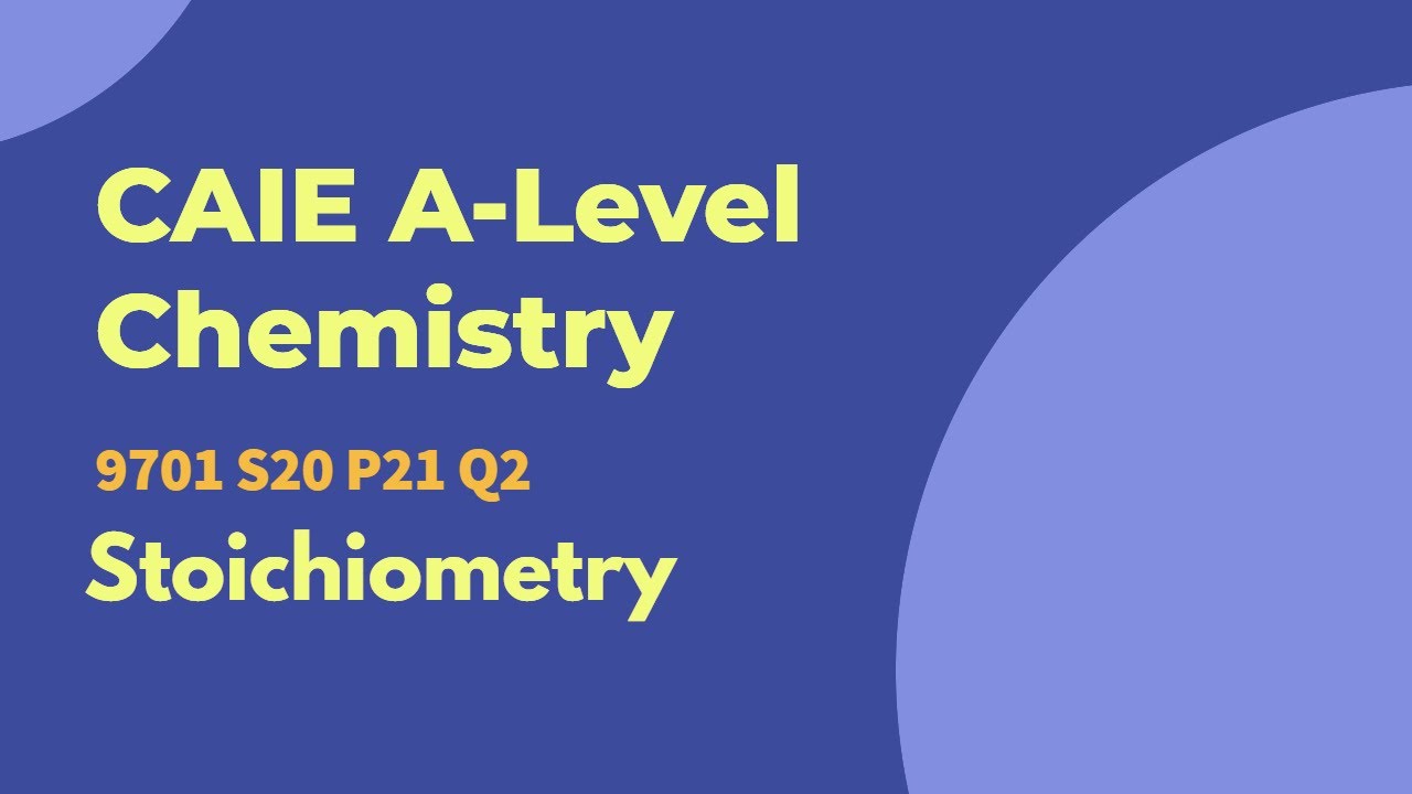 Caie a level chemistry 9701 s20 p21 q2 youtube