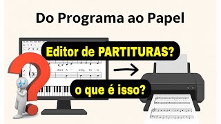 O QUE É UM EDITOR DE PARTITURAS?