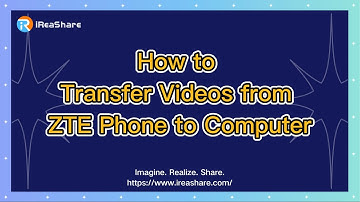 How to Transfer Videos from ZTE Phone to Computer Efficiently