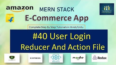 #40 Login Reducer and action | Mern Stack Tutorials(Hindi/Urdu)
