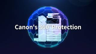 Canon Printer Security：360° Protection (Canon Official)