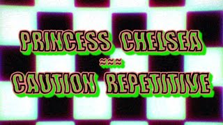 Princess Chelsea || Caution Repetitive || Aesthetic Lyrics video 💖