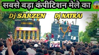 Dj SARZEN Vs Dj NATRAJ COMPETITION 2025 !! KAWAD YATRA SEHOR 2025 🔥🔥