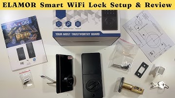 ELAMOR Smart WiFi Lock Setup & Review