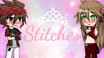 Stitches | Gacha Music Video [GMV]