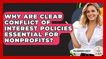 Why Are Clear Conflict Of Interest Policies Essential For Nonprofits? - The Nonprofit Digest