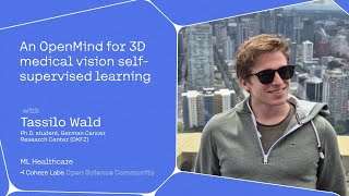 Tassilo Wald - An OpenMind for 3D medical vision self supervised learning
