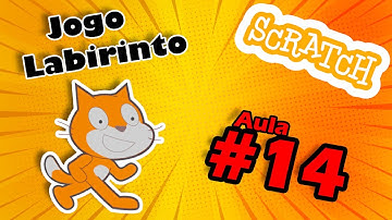 Scratch Aula 14 - Criando o Jogo do Labirinto